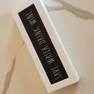Rae Dunn - "save water drink wine" wooden sign